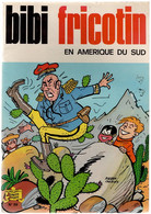 BIBI FRICOTIN En Amérique Du Sud   EO  N°89 De Pierre LACROIX - Bibi Fricotin