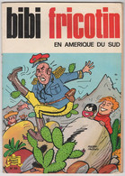 BIBI FRICOTIN En Amérique Du Sud   EO  N°89 De Pierre LACROIX - Bibi Fricotin