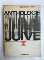 Edmond Fleg - Anthologie Juive. Des Origines A Nous Jours / Flammarion, 1951 - Autres