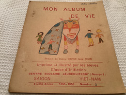 Mon Album De Vie Saigon Saïgon   Hanoi Vietnam 1953 1954 Imprimé Et Illustré Par Le Élèves Jardin D 'enfants--École - Viêt-Nam