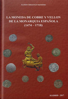 La Moneda De Cobre Y El Vellón De La Monarquía Española (1474-1718) Ryes Catolicos Ramon Sebastian 2017 - Livres & Logiciels