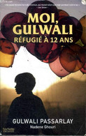 Moi, Gulwali Réfugié à 12 Ans - Passarlay Gulwali Et Ghouri Nadene - 2015 - Other