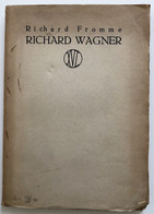 Richard Wagner. Betrachtungen über Sein Drama Und über Das Mythische In Seinem Schauen Und Schaffen. - Musica