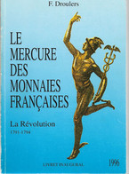 RARE Frédéric Droulers LE MERCURE DES MONNAIES FRANCAISES LA REVOLUTION 1791-1794 - Literatur & Software