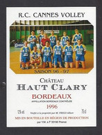 Etiquette De Vin Bordeaux  - Chateau Haut Clary  -  RC Volley Saison 96/97 à Cannes (06) - Altri & Non Classificati