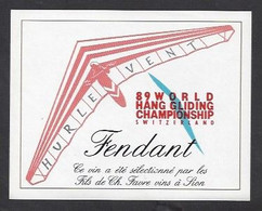 Etiquette De Vin Fendant  -  Hurle Vent  -  World Hang Gliding Championship 1989 à Fiesch (Suisse) - Théme Deltaplane - Andere & Zonder Classificatie