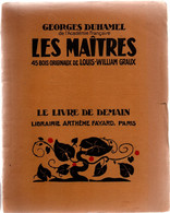 Les Maîtres - Georges Duhamel - Bois De L-W Graux - Le Livre De Demain Fayard - 1901-1940