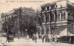 CPA - ALGERIE - ALGER - La Place De La République - L'opéra - Collection Idéale - Algerien