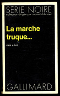 "La Marche Truque" - Par A.D.G. - Série Noire N° 1473 - Editions GALLIMARD - 1972. - Fleuve Noir