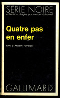 "Quatre Pas En Enfer" - Par Stanton FORBES - Série Noire N° 1524 - Editions GALLIMARD - 1972. - Fleuve Noir