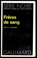 "Frères De Sang" - Par P.D. BALLARD - Série Noire N° 1587 - Editions GALLIMARD - 1973. - Fleuve Noir