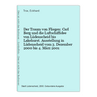 Der Traum Von Fliegen: Carl Berg Und Die Luftschiffidee Von Lüdenscheid Bis Lakehurst. Ausstellung In Lüdensch - Transports