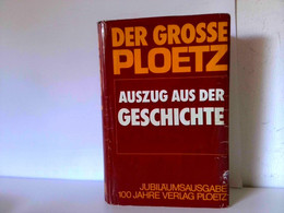 Der Grosse Ploetz. Auszug Aus Der Geschichte. Jubiläumsausgabe 100 Jahre Verlag Ploetz - Glossaries