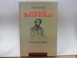 Alexis De Tocqueville - Leben Und Werk - Biographien & Memoiren