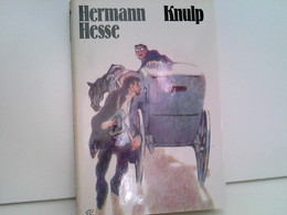 Knulp : Drei Geschichten Aus Dem Leben Knulps - Deutschsprachige Autoren