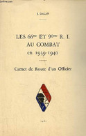 Les 66me Et 90me R.I. Au Combat En 1939-1940 - Carnet De Route D'un Officier. - J.Dalat - 1961 - Français