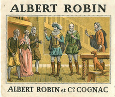 COGNAC - "ALBERT ROBIN "BELLE ETIQUETTE ANCIENNE ILLUSTREE - PUB - (13 X 15 Cm) TRES BON ETAT - Alcoholen & Sterke Drank