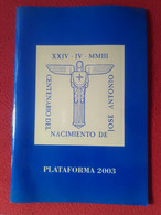 SPAIN LIBRO PLATAFORMA 2003 CENTENARIO DEL NACIMIENTO DE JOSE ANTONIO PRIMO DE RIVERA FALANGE..VER FOTOS, ESPAÑA ESPAGNE - Law And Politics