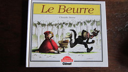 CLAUDE SERRE - LE BEURRE - EDITION ORIGINALE 1994 GLENAT PUB GRAND FERMAGE - Serre