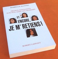 Isabelle Alonso  Propos Insolents Sur Nos Amis Les Hommes Et Encore Je M' Retiens ! (2011) - Sociologia