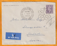 1950 -  KGVI - Special Cancel London International Stamp Exhibition On Air Mail Cover To Stockholm, Sweden - Cartas & Documentos