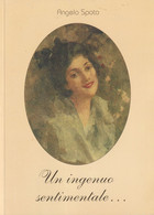 64 Sc.6-Libro Italy-Un Ingenuo Sentimentale-Narrativa-Pag.212-Ed.Aci-Acireale-Autore Angelo Spoto - Non Classificati