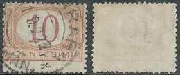 1890-94 REGNO SEGNATASSE USATO 10 CENT VARIETà DENTELLATURA NO SEGNATASSE - E205 - Impuestos