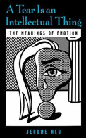 A Tear Is An Intellectual Thing: The Meanings Of Emotion - Unclassified