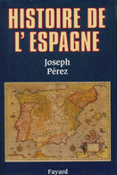 Histoire De L'Espagne De Joseph Perez (2006) - Histoire