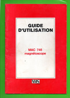 GUIDE D'UTILISATION MAGNÉTOSCOPE . MAC 746 - Réf. N°156P - - Audio-video