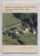Abbaye De Bussière-les-Nonains, Commune De Saint-Désiré, Allier, 1188 - 1920, Pierre François Doucet - Bourbonnais