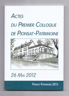 Pionsat, Actes Du Premier Colloque De Pionsat-Patrimoine, 26 Mai 2012, 2013 - Auvergne