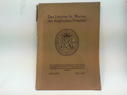 Das Institut St. Mariae Der Englischen Fräulein - Festschrift Zum Gedächtnis Der 300 Jährigen Wirksamkeit Der - Other