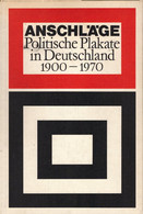 Anschläge. Politische Plakate In Deutschland 1900-1970. - 5. World Wars