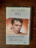 Cassette Vidéo - Jacques Brel Quand On Na Que Lamour - Autres & Non Classés