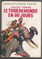 Hachette - Bib. Verte Avec Jaquette - Jules Verne - "Le Tour Du Monde En 80 Jours " - 1949 - #Ben&JVerne - #Ben&Vteanc - Bibliotheque Verte