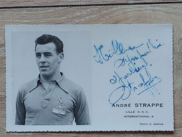 CARTE PHOTO DEDICACEE ANDRE STRAPPE LILLE O.S.C. INTERNATIONAL  A  AUTOGRAPHE EDITION A. DARTUS - Voetbal