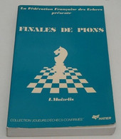 Echecs,Finales De Pions,FFE,joueurs D'échecs Confirmés.Editions Hatier 1982. - Other