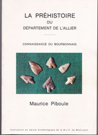 La Préhistoire Du Département De L'Allier, Connaissance Du Bourbonnaise, Maurice Piboule - Bourbonnais