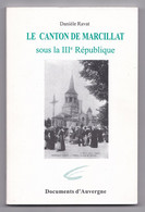 Le Canton De Marcillat Sous La IIIe République, Danièle Ravat, 1996, Marcillat-en-Combraille - Bourbonnais