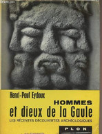 Hommes Et Dieux De La Gaule, Les Récentes Découvertes Archéologiques - "D'un Monde à L'autre" - Eydoux Henri-Paul - 1961 - Autographed
