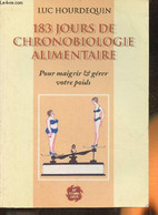 183 Jours De Chronologie Alimentaire- Pour Maigrir Et Gérer Votre Poids - Hourdequin Luc - 1996 - Books