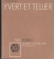 75-sc.6-Libro Filatelia-Yvert Et Tellier-1985-Timbres D' Outre-Mer-1032 Pagine-Ifni-Zoulouland - Manuali Per Collezionisti
