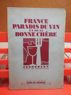 LIVRE DU GASTROMNOME GURNONSKY SUR LE PARADIS DU VIN ET DE LA BONNE CHERE EN FRANCE...3B - Cucina & Vini