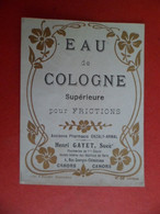 Etiquette Parfum Eau De Cologne Supérieure Pour Frictions GAYET Pharmacien CAHORS Lot - Médical Médecine - Etichette