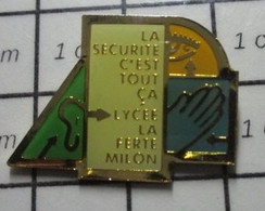 1222 Pin's Pins / Beau Et Rare / THEME : ADMINISTRATIONS / LYCEE LA FERTE MILON LA SECURITE C'EST TOUT CA OEIL MAIN OREI - Administrations