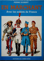 C1 EN MARCHANT AVEC LES SOLDATS DE FRANCE Relie ILLUSTRE Pierre JOUBERT Chants Port Inclus France - Français