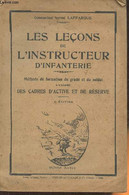 Les Leçons De L'instructeur D'infanterie- Méthode Et Formation Du Gradé Et Du Soldat à L'usage Des Cadres D'active Et De - Français