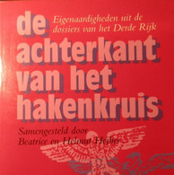 De Achterkant Van Het Hakenkruis - Eigenaardigheden Uit De Dossiers Van Het Derde Rijk - 1993 - Nazisme - Hitler - Guerre 1939-45