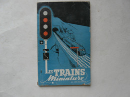 BROCHURE DOCUMENTAIRE - LES TRAINS MINIATURE 1948 - Modelbouw